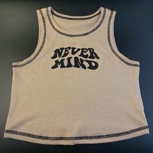 Never Mind | Crop Top